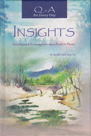 Q & A for Every day - Insights: Exhortations & Encouragement from a Buddhist Master