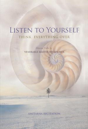 Listen to Yourself: Think Everything Over (Amitabha Recitation)
