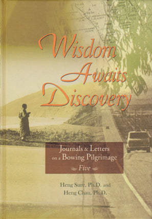 Journals & Letters on a Bowing Pilgrimage Vol. 5 - Wisdom Awaits Discovery