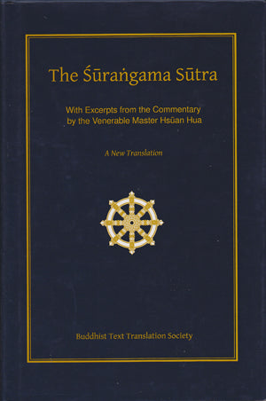 The Surangama Sutra - With Excerpts from the Commentary by the Venerable Master Hsuan Hua (New edition)